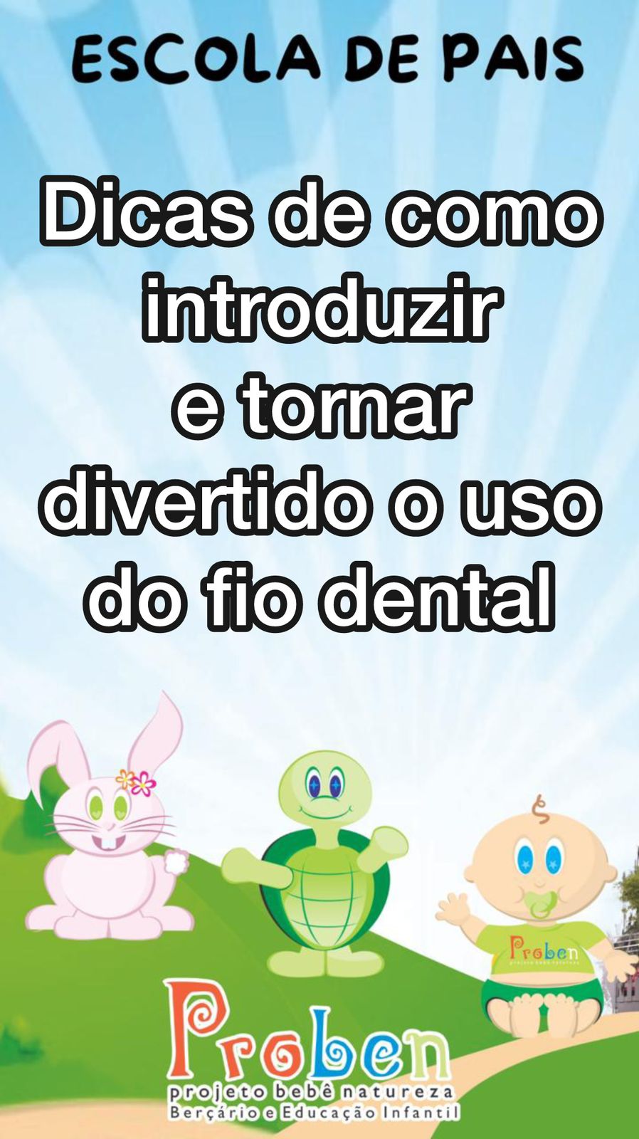 DICAS DE COMO INTRODUZIR E TORNAR DIVERTIDO O USO DO FIO DENTAL